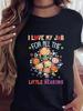 Preschool Kindergarten Teacher T-Shirt Women I Love My Job for All The Little Reasons Graphics Casual Shirts Summer Tops Fashion