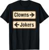 Clowns und Spaßmacher Lustige sarkastische Richtungszitat T-Shirt