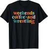 Weekends Coffee & Wrestling Funny Caffeine Addict Wrestler Gift Unisex T-Shirt