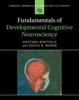 Kniha Fundamentals of Developmental Cognitive Neuroscience