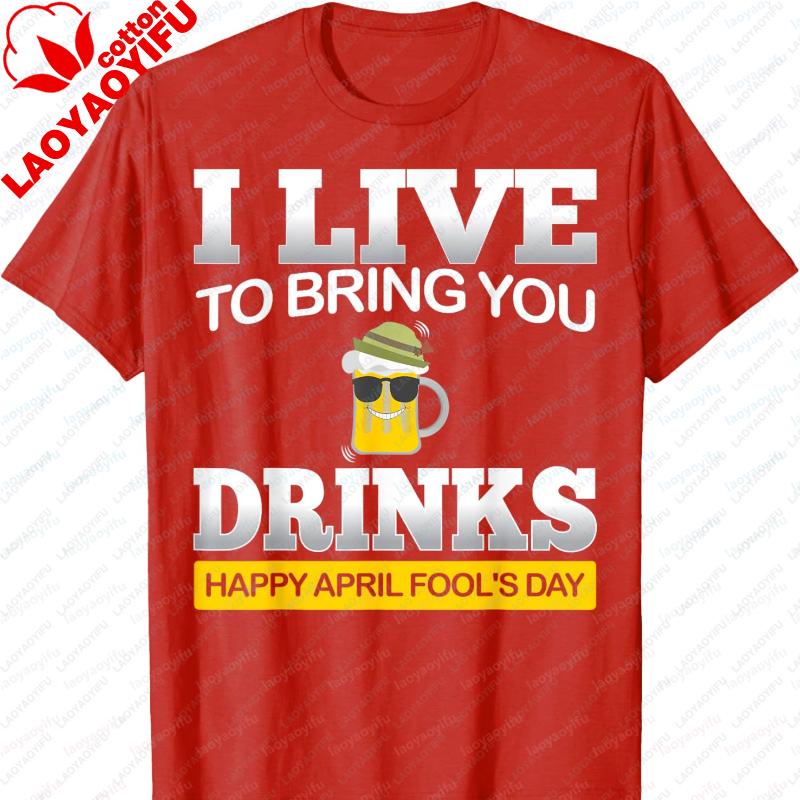 April Fools Day Cotton T Shirt  I Live To Bring You Drinks Funny Harajuku Vintage Graphic T Shirts Y2k Top Aesthetic Clothes S