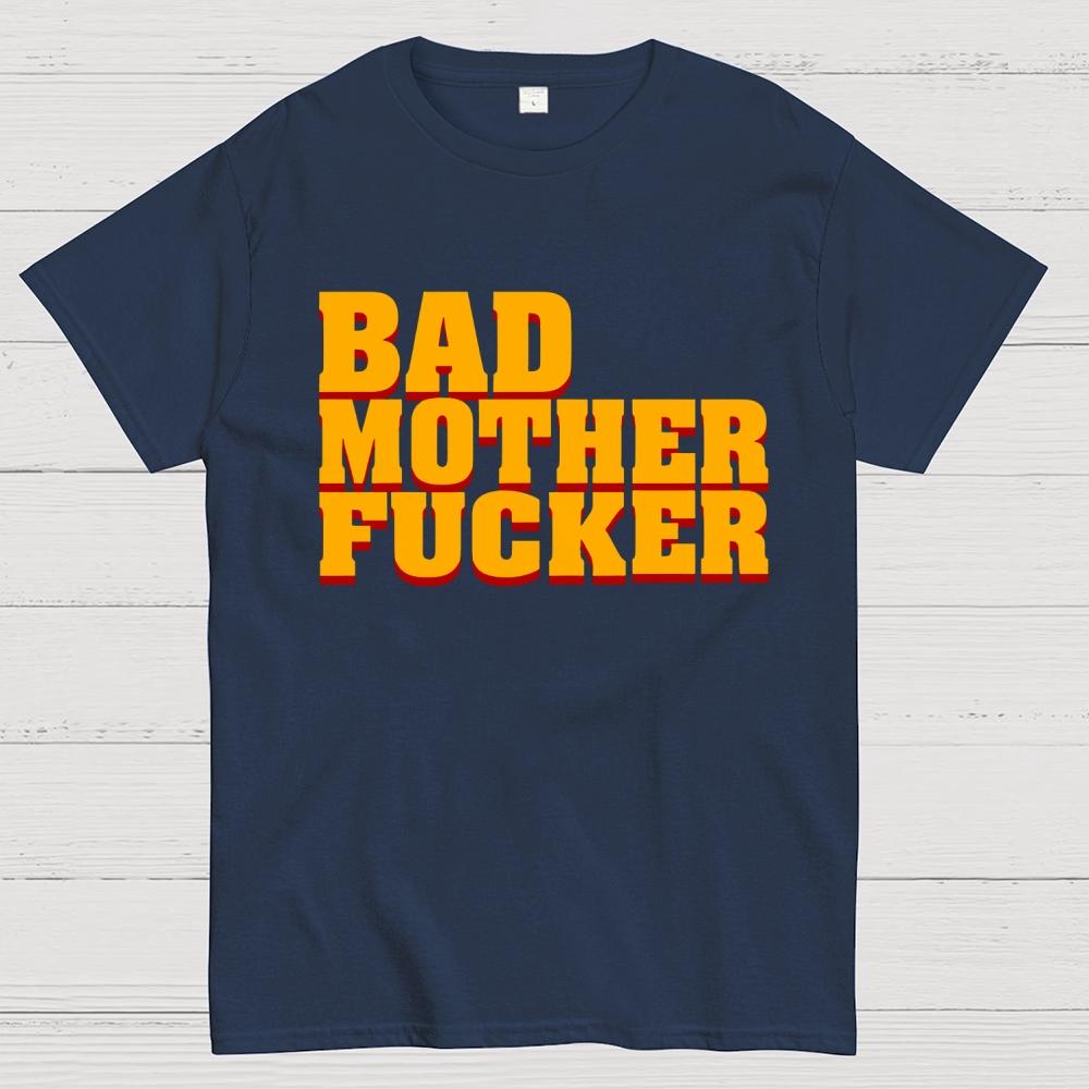 BAD MOTHER FUCKER Cotton Summer Casual Cool Loose T-Shirt