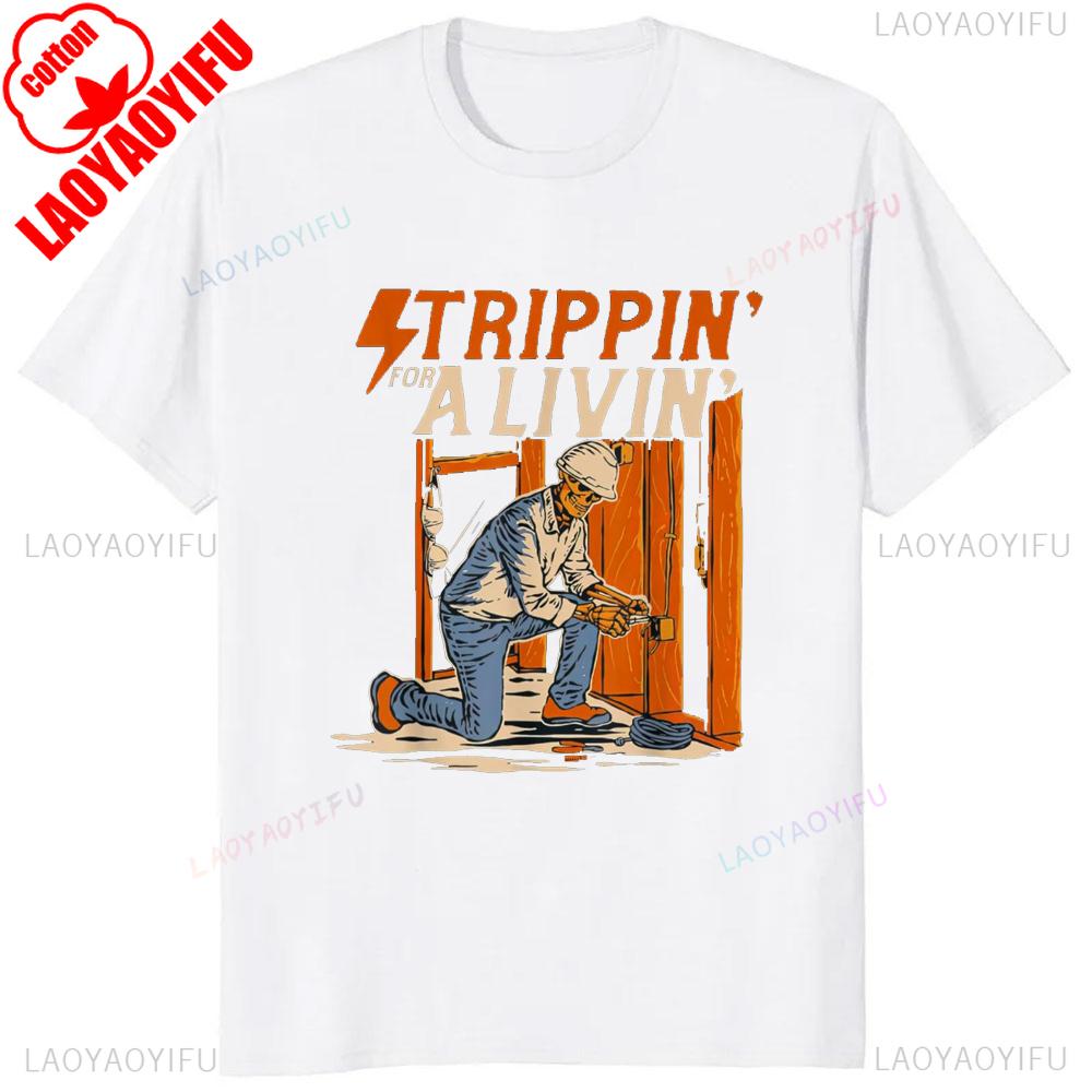 Trippin for A Livin Funny Skeleton Electrician Design TShirt Casual Fashion Harajuku Style Man Tshirt Hip Hop Funny Unisex Tees