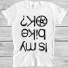 Is My Bike Okay? T Shirt Cycling Biker Funny Bike Motorbike Cool Gift Tee M191
