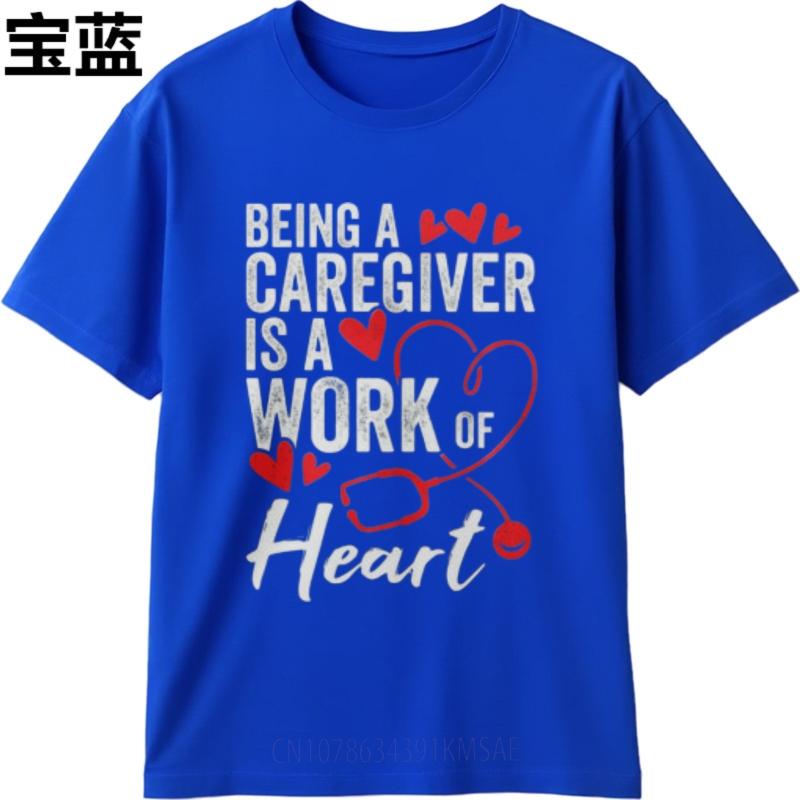 Breathable Tee Boys summer tshirt Cotton Being A Caregiver Is A Work Of Heart Fashionable For him Top tees Classic Tshirt