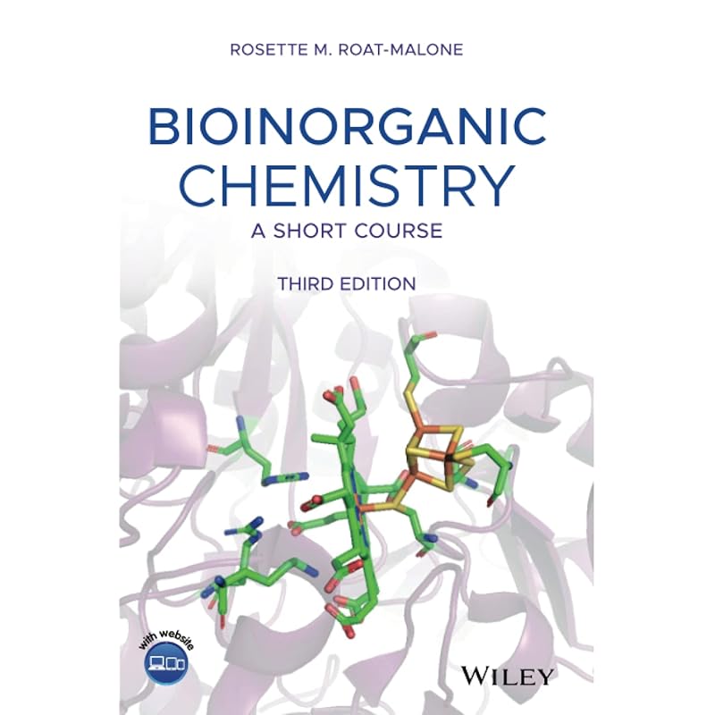 Bioinorganic Chemistry: A Short Course Introduces students to the basics of bioinorganic chemistry