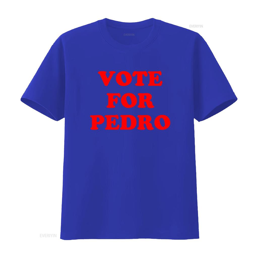 Vote For Pedro T Shirt Mens 100 Cotton  Vintage Washed Slightly Graphic Unisex Soft Homme Versatile Streetwear