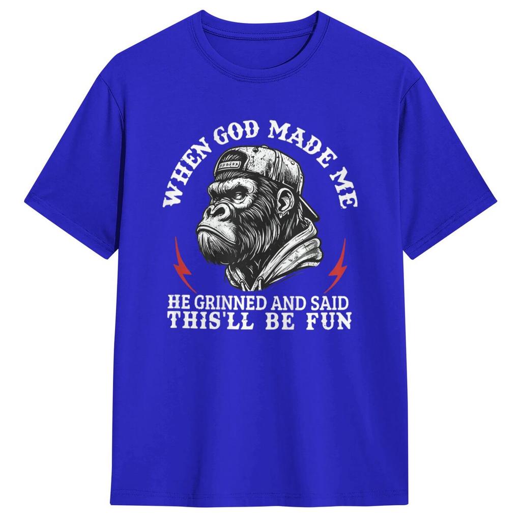 When God Made Me He Grinned And Said This'll Be Fun Monkey Men T Shirts Summer O-Neck Fashion Tee Shirt Oversize Clothes
