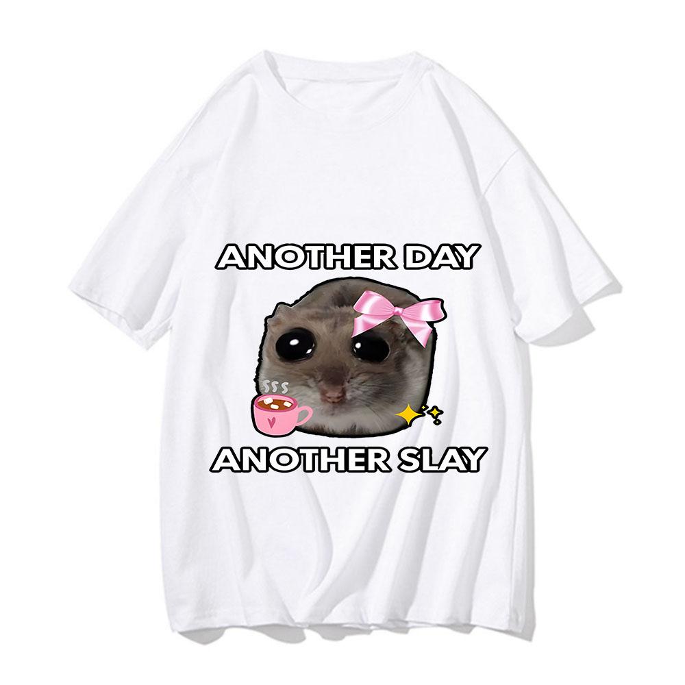 Fashion Sad Hamster Another Day Slay Funny T-shirt Casual Cotton Kawaii Tshirt Men Graphic Printing Tops Unisex Short Sleeve Tee