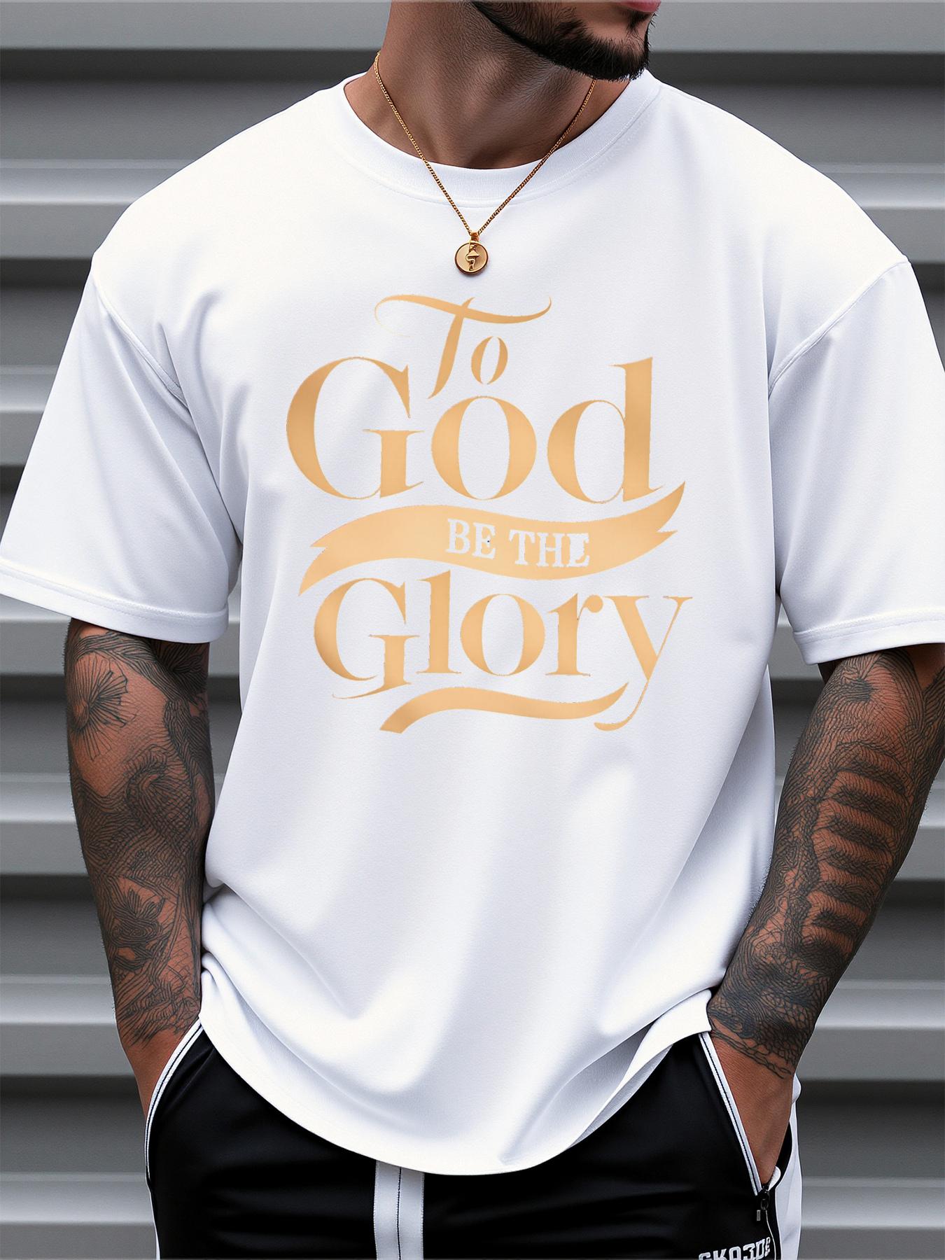 T Shirt for Man 100 Cotton Summer To God Be The Glory Faith Print Casual Slim Fit Round Neck Short Sleeved Tshirt Top S
