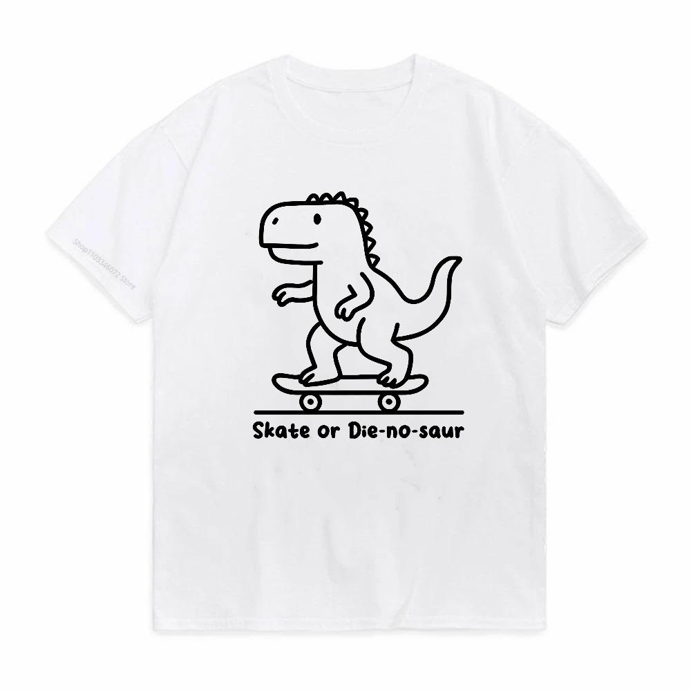 Womens Skate or Die No Saur Printed TShirt fashion fuuny Graphic Tees for Men women Summer Tops Punk Streetwear top t shirt S