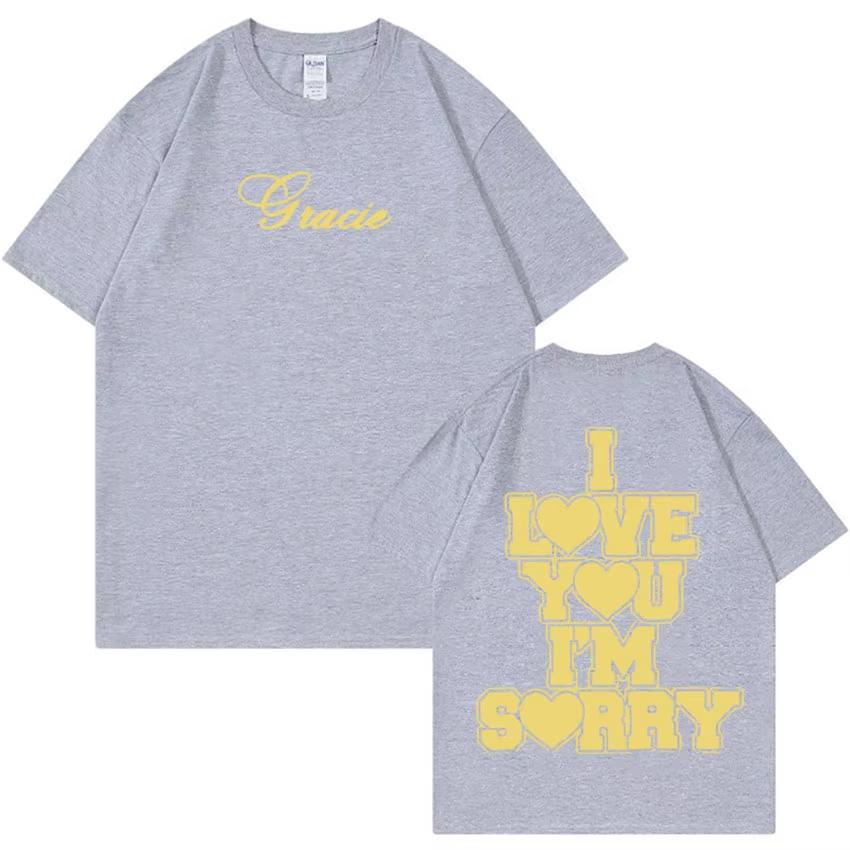 I Love You I'm Sorry Gracie Abrams Print Summer Cotton T-shirt Men Women Streetwear Short Sleeve Tees Casual Oversized Tops