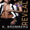 Reveal by K. Bromberg Paperback Book 9781542002844