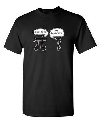 Get Real Be Rational Pi Funny Math Geek Sarcastic Adult Novelty Funny T Shirt