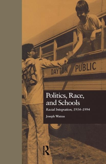 The Politics, Race, and Schools : Racial Integration, L954-l994 Book