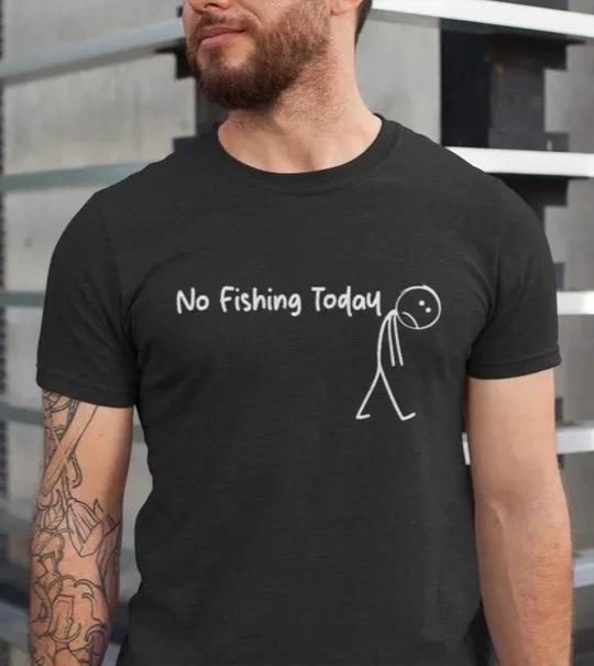 No Fishing Today T-Shirt Funny Humor Fishing Tee Mens Gift 3XL
