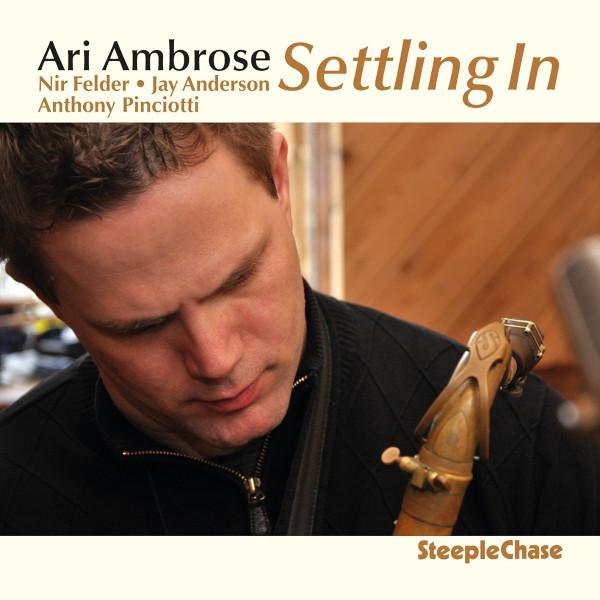 

CD ARI AMBROSE - Settling in SCCD31770 SteepleChase 2013 Denmark Jazz Used