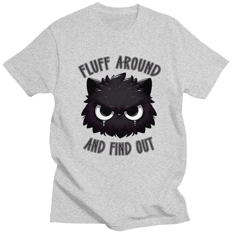 Fluff Around And Find Out Black Cat Meme T Shirt Men Women Short Sleeve Tshirts Graphic Tee Pure Cotton Loose Oversized Clothes