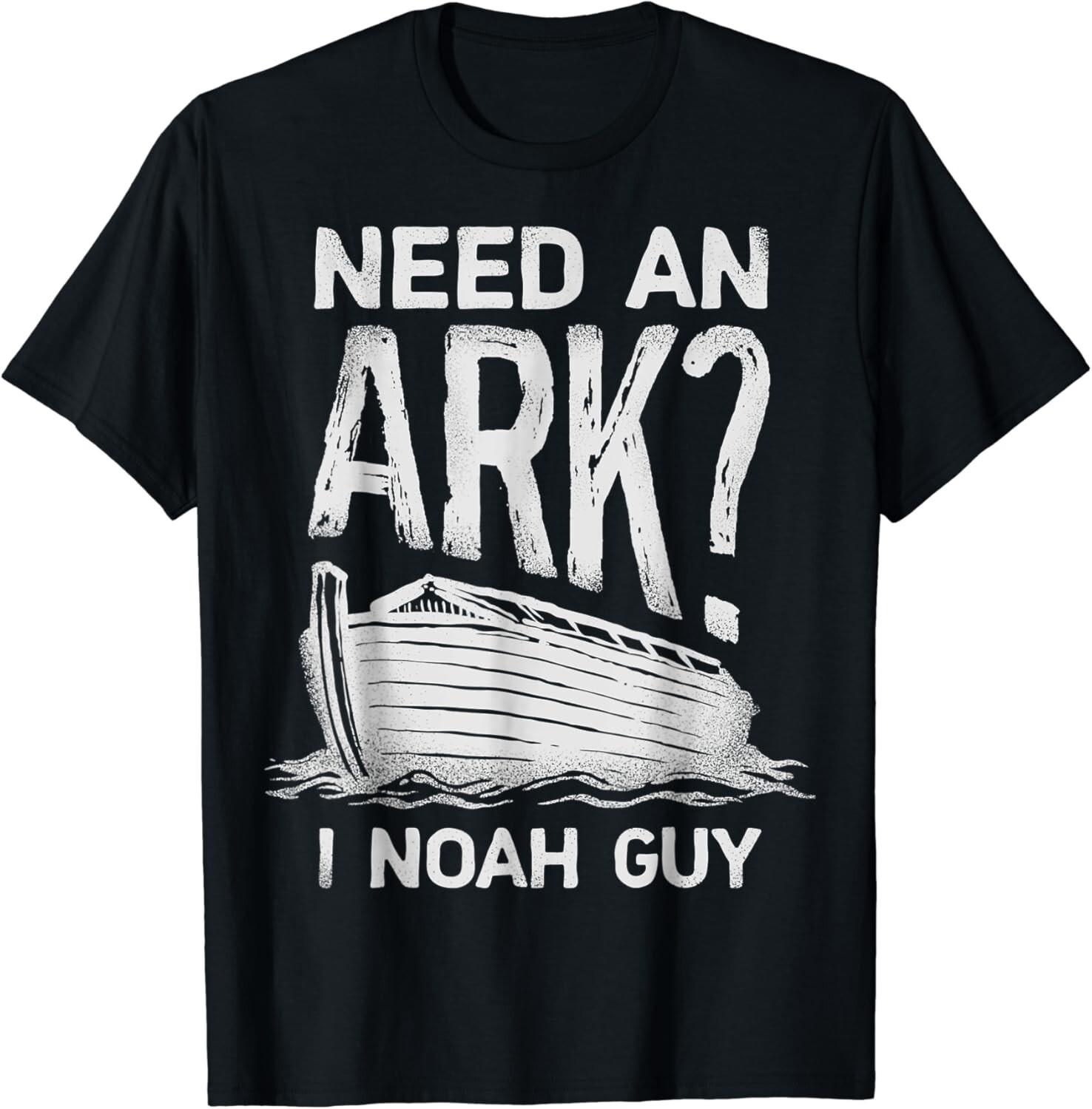 Need an Ark I Noah Guy Funny Men Women Pun Humor Gift Unisex T-Shirt S разноцветный