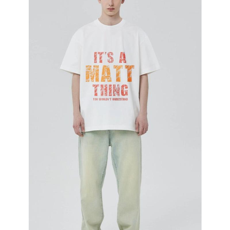 Black T Shirt Its A Matt Thing You Wouldnt Understand Graphic Print Casual Wear for Men and Women Streetwear Fashion Statement Top
