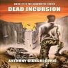 Dead Incursion Deadwater Series Book 12 by Anthony Giangregorio... 9781611999921