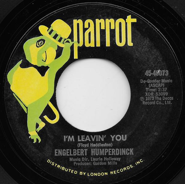 

7inch Record ENGELBERT HUMPERDINCK - I m Leavin You 4540073 Parrot 1973 US Pop Used