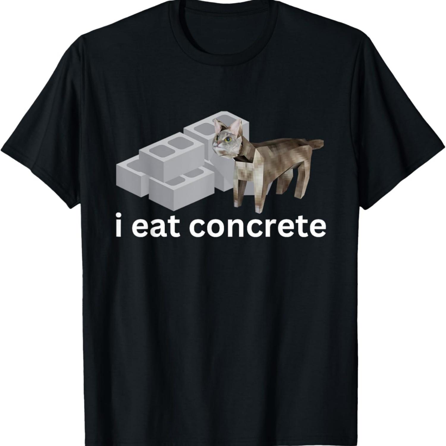 I Eat Concrete Funny Cursed Cat Meme T-Shirt S