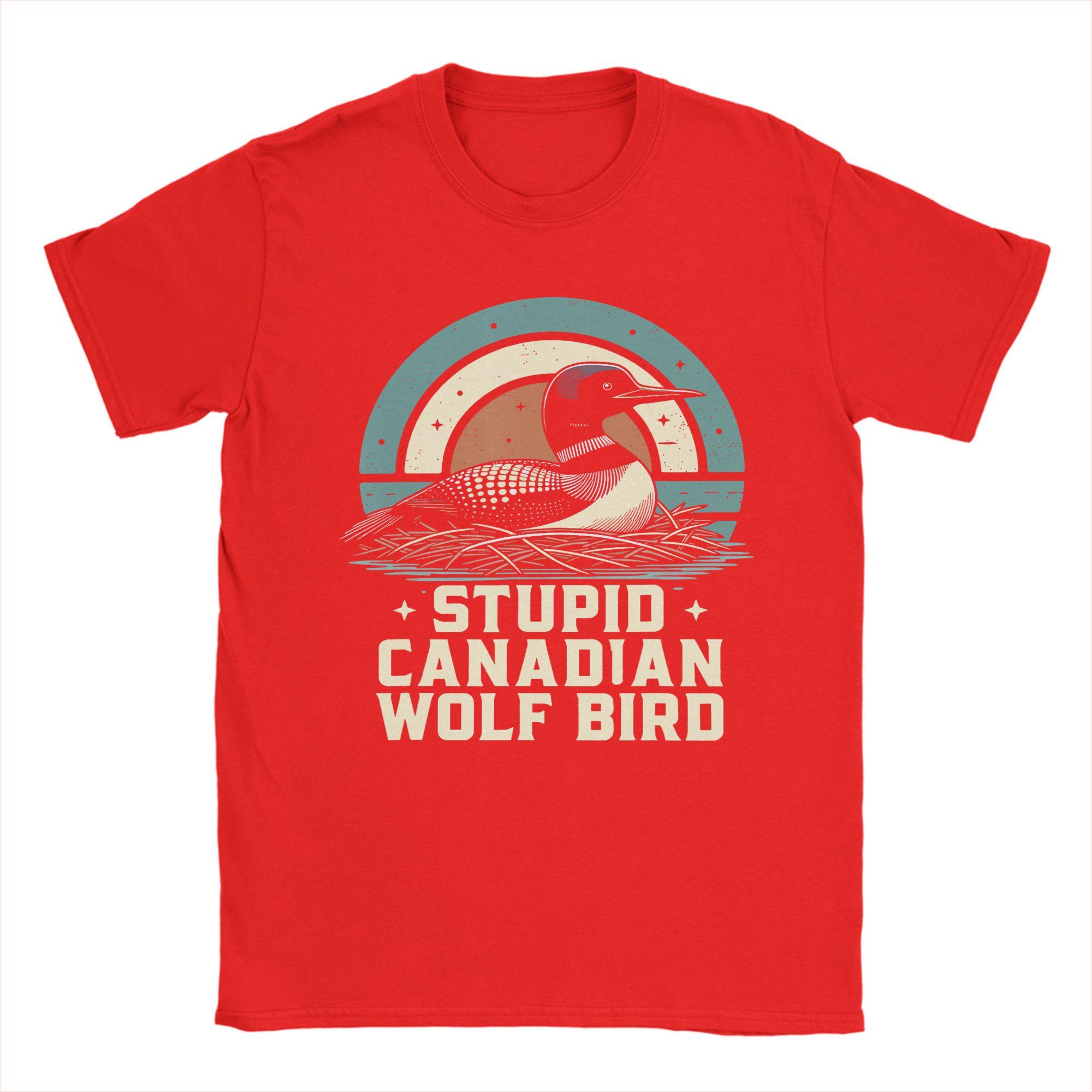 

Stupid Canadian Wolf Bird Vintage Heated Hookey Loon Meme TShirts Unisex Funny 100 Cotton T Shirts Gift Idea Clothing S