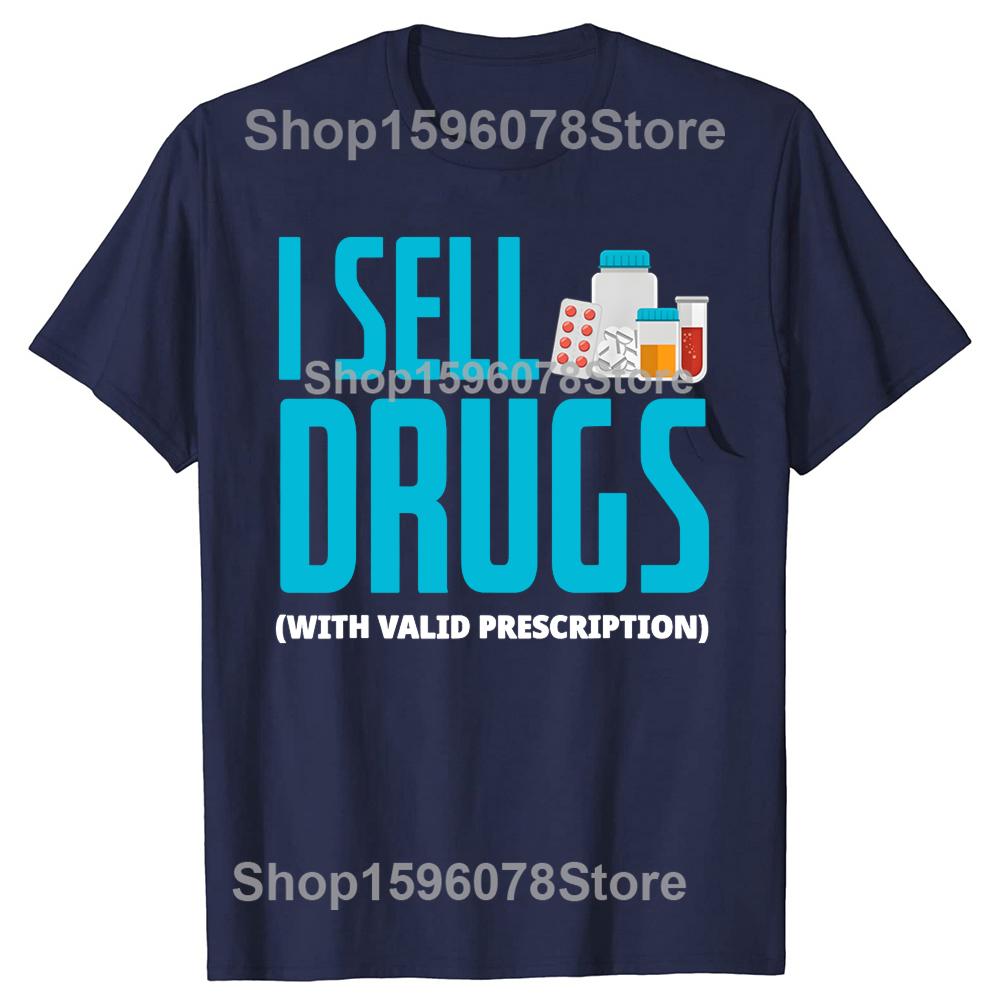 I Sell Drugs Funny PharmD Pharmacist Pharmacy Tech T Shirts Men Humor Streetwear Tee Shirt Short Sleeve Unisex Loose Clothing