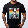 Innerlich tot, aber mit Koffein versorgt Leeres T-Shirt 100% Baumwolle Grafik-T-Shirts 4. Juli