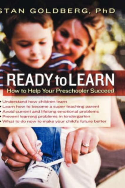 The Ready To Learn : How To Help Your Preschooler Succeed Book