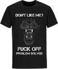 Don't Like Me Fukk Off Problem Solved Lion Roar Rude Offensive T Shirt Black