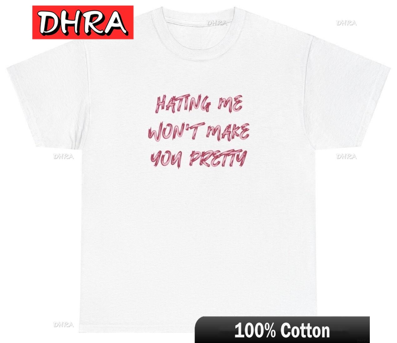 Hating Me Wont Make You Pretty T Shirt Y2K Clothes Grunge Silly Gag Gift Tee Retro Tees TShirts for Summer Rapper Tee TShirt S