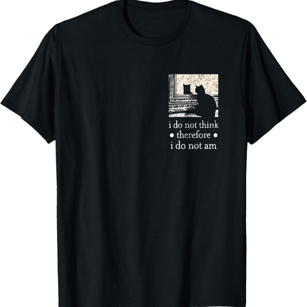 Ich denke nicht, also bin ich nicht Katze Meme T-Shirt für Männer Frauen