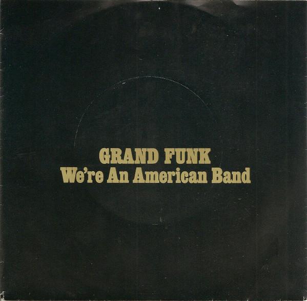 

7inch Record GRAND FUNK RAILROAD Were An American Band 3660 Capitol Records 1973 US Rock Used