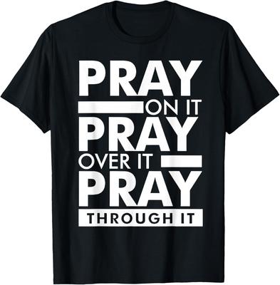 Be om det Be över det Be igenom det T-shirt