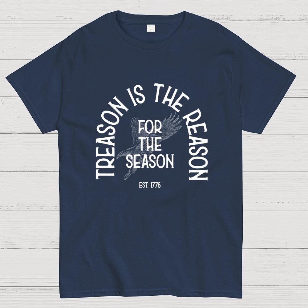 Treason Is the Reason for the Season: American 250th Anniversary Funny Cotton Casual Cool Loose T-Shirt