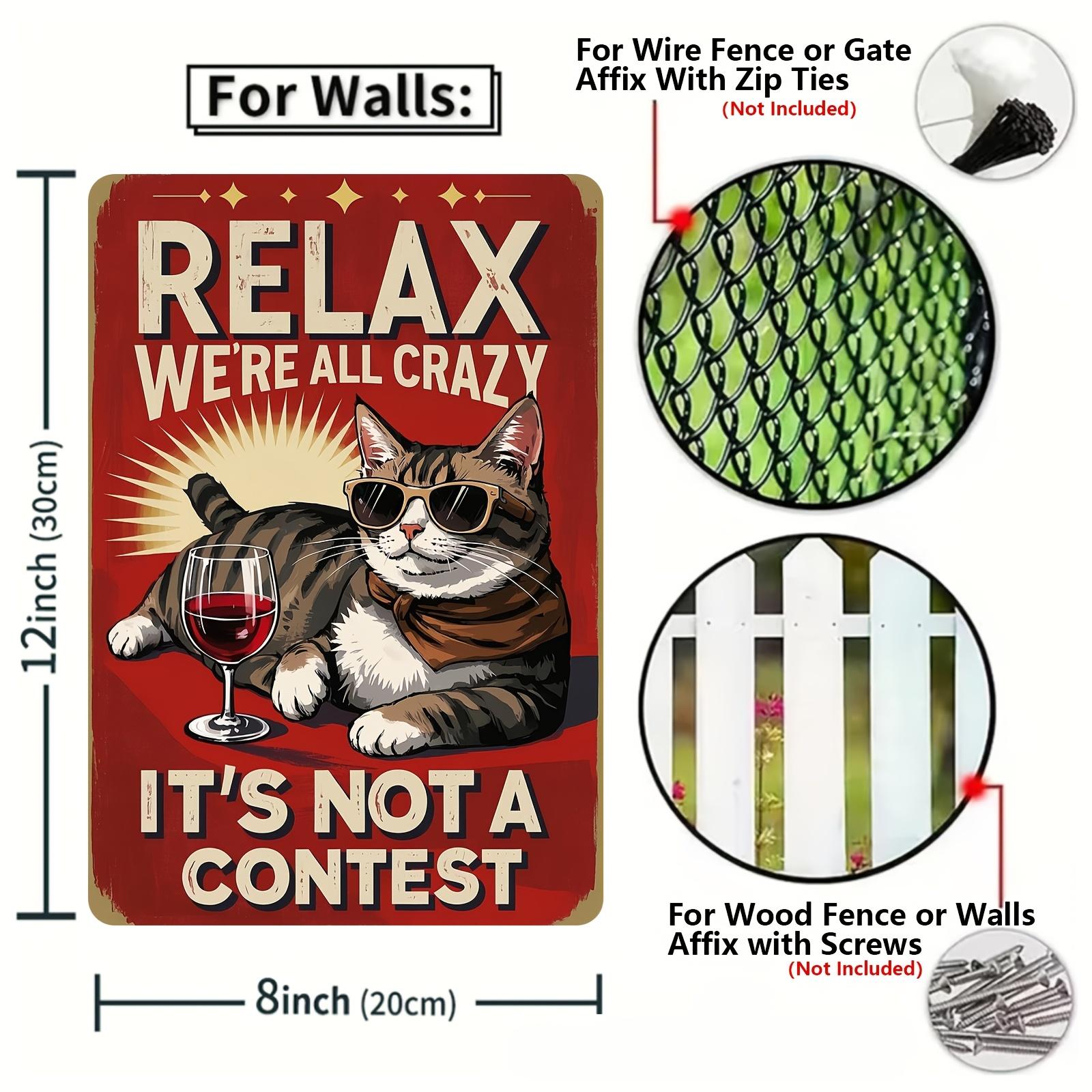 

Funny Cat Metal Sign Wall Decor Vintage RelaxWere All Mad HereandThis Is Not a CompetitionQuotes Perfect for Cat Lovers 20x30cm（7.8x11.8inch）