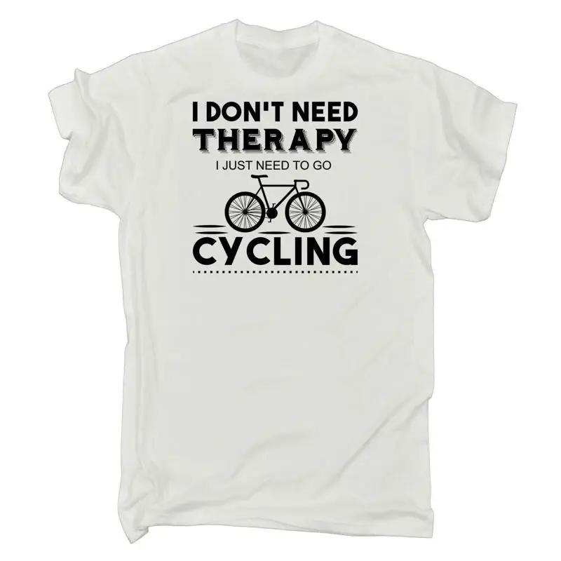 Cycling Dont Need Therapy Bicycle Unisexs Funny Novelty T Shirt