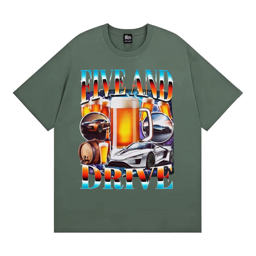 

Five and Drive Funny Car Meme T Shirt Sarcastic Drinking Te Men Women Humor Tops 90s Style T Shirts Casual O-Neck Cotton T-shirt 4XL