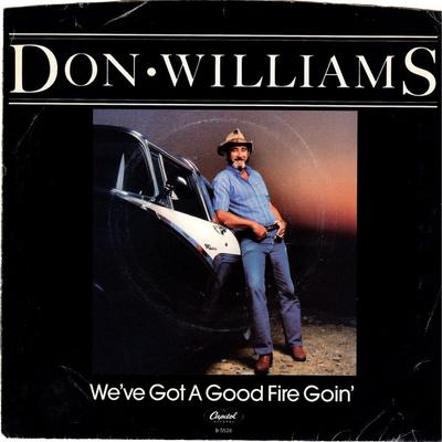 7-tums Skiva DON WILLIAMS - We've Got A Good Fire Goin' B5526 Capitol Records 1985 USA Folk Begagnad