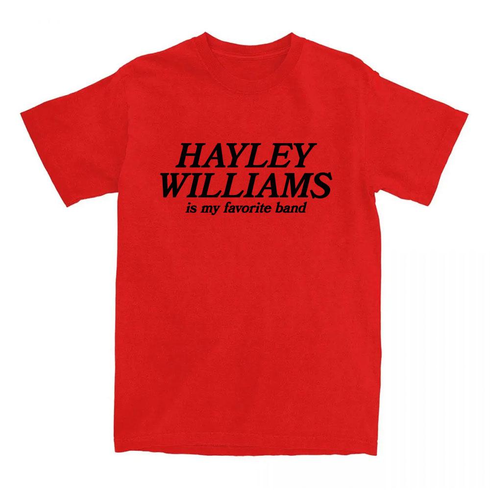 

My Favorite Band Tee HAYLEY WILLIAMS Fashion Loose T-shirt Short Sleeve Cotton Tshirts Unisex Streetwear Print Clothing XXL