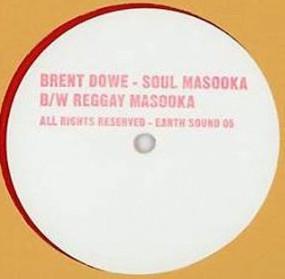 10inch Record BRENT DOWE & THE GAYTONES - Soul Masooka  ES5 Earth Sound 2015 France Reggae, Ska & Dub Used