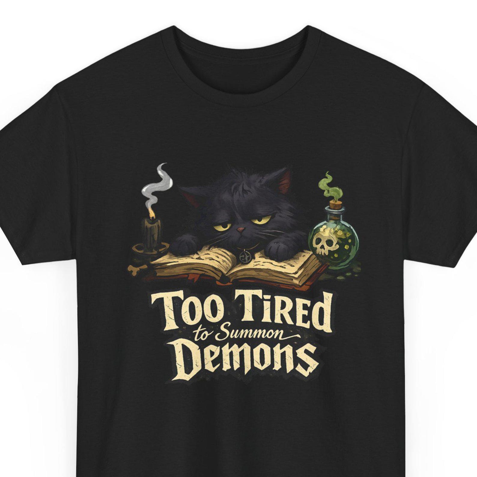 Funny Goth Black Cat T-Shirt | Too Tired to Summon Demons 4XL