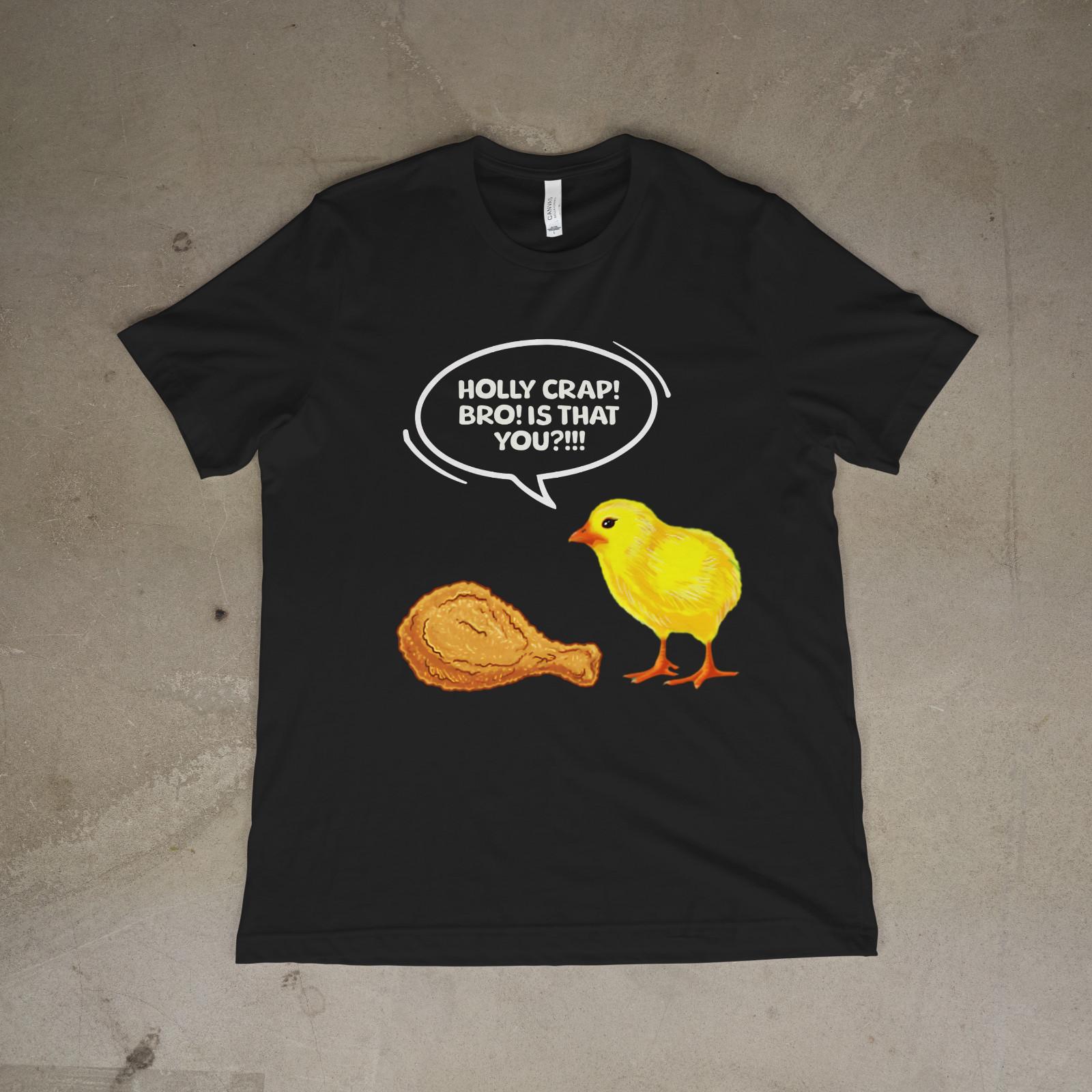 Holy Crap Is That You Funny Chicken Food Joke Unisex T-Shirt XL