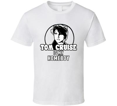 Tom Cruise Is My Homeboy Funny T Shirt Unisex T-Shirt