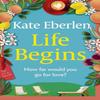 Life Begins by Kate Eberlen Paperback Book 9781398712164