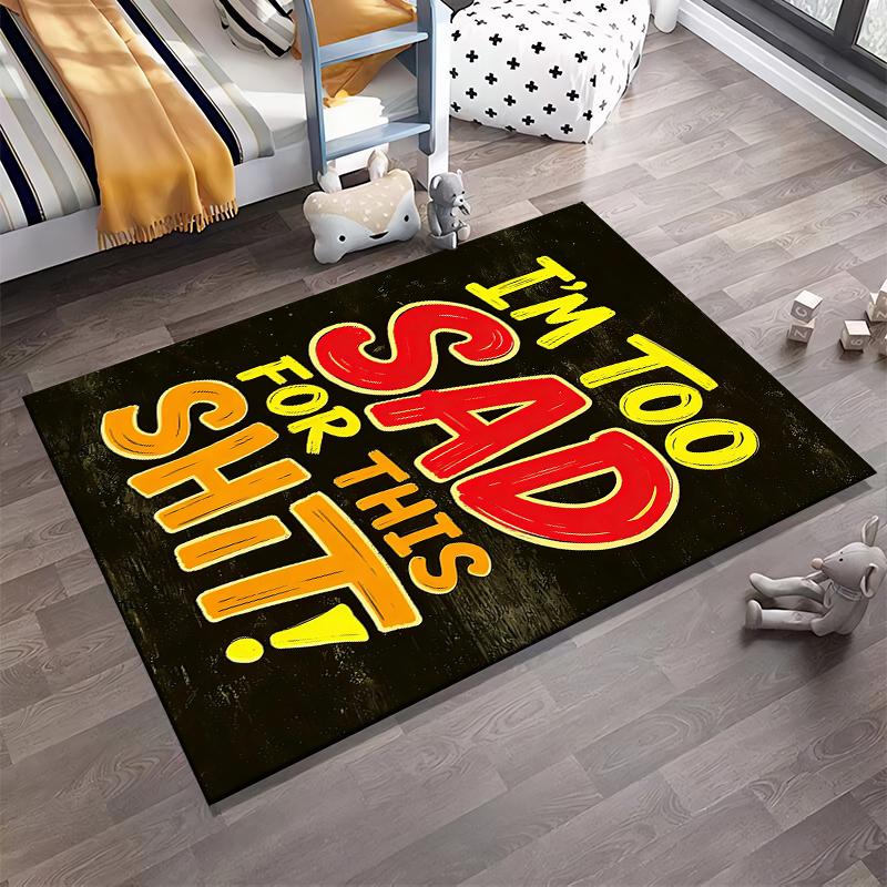 Bold Text Rug with "I'm Too Sad for This Shit" Quote Design Suitable for Use As an Anti-slip for Living Room Bedroom Sofas