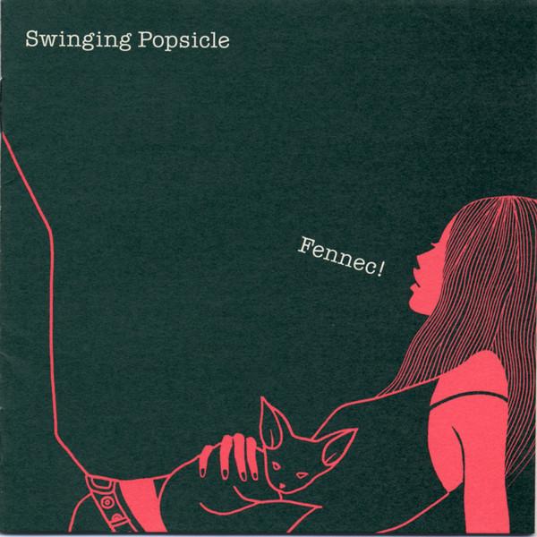 

CD SWINGING POPSICLE Fennec Swinging Popsicle SRCL4749 SME 2000 Japan ObiRock Used