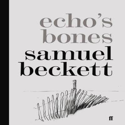 Echos Bones by Samuel Beckett Hardback Book 9780571246380